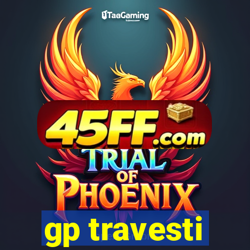 gp travesti